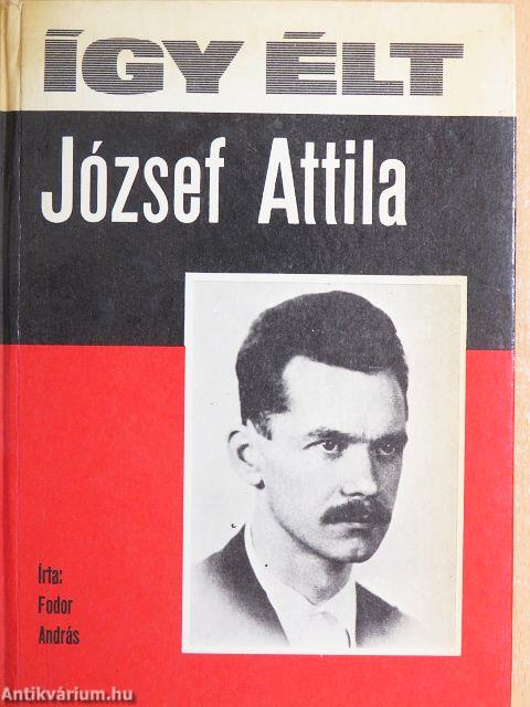 Így élt József Attila