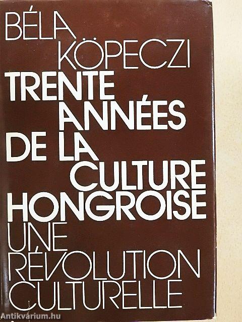 Trente années de la culture hongroise