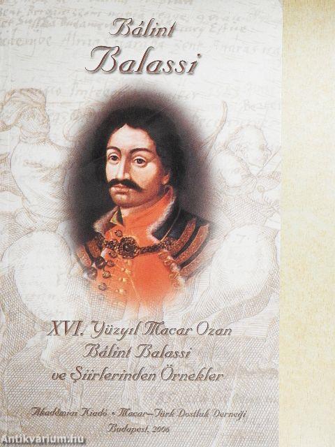 XVI. Yüzyil Macar Ozan Bálint Balassi ve Siirlerinden Örnekler