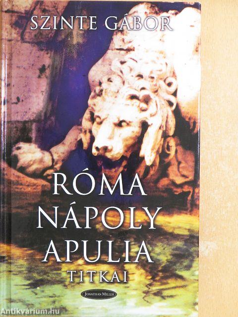 Róma-Nápoly-Apulia titkai