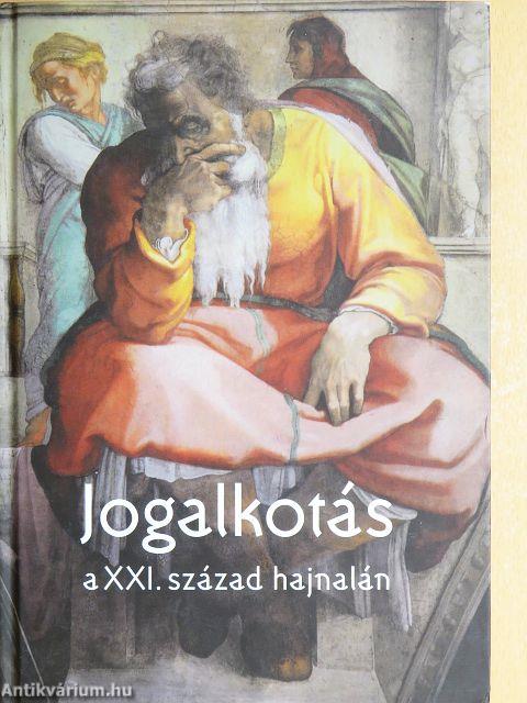 Jogalkotás a XXI. század hajnalán