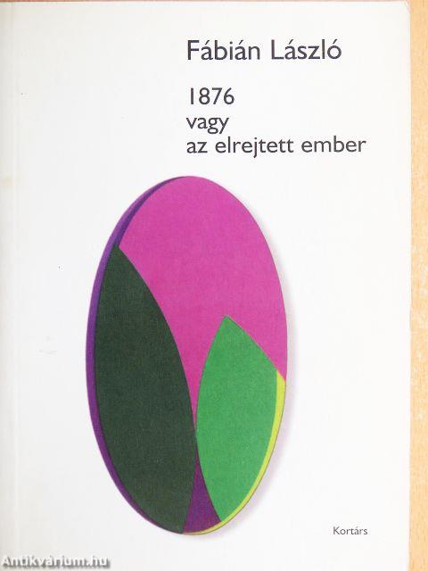 1876 vagy az elrejtett ember