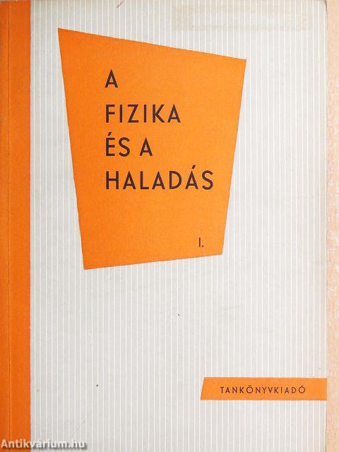 A fizika és a haladás I-III.