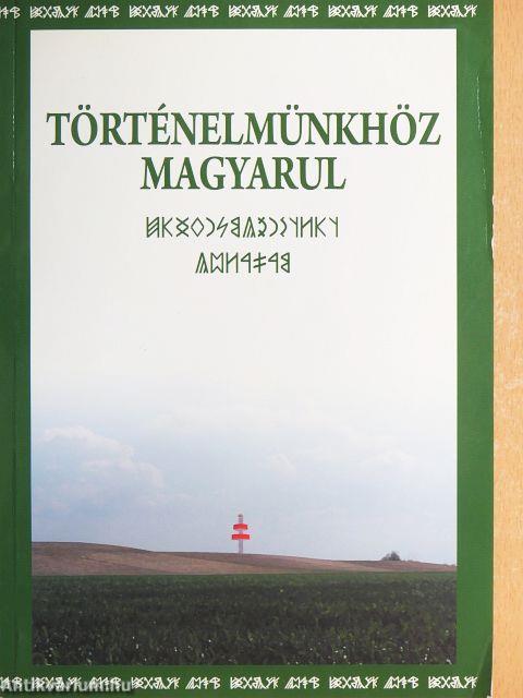 Történelmünkhöz magyarul