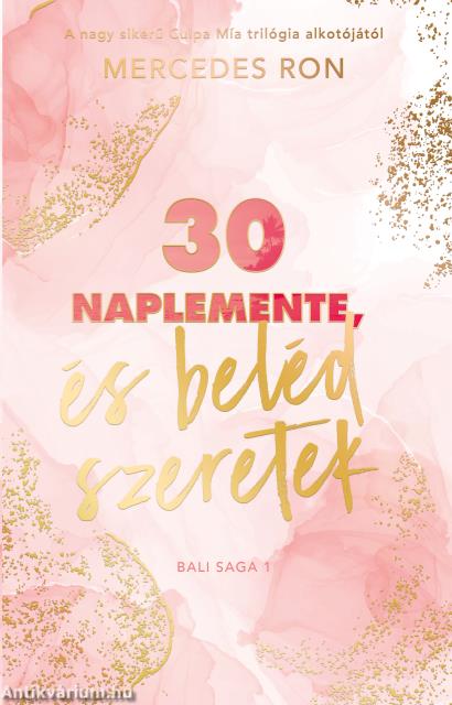 30 naplemente, és beléd szeretek