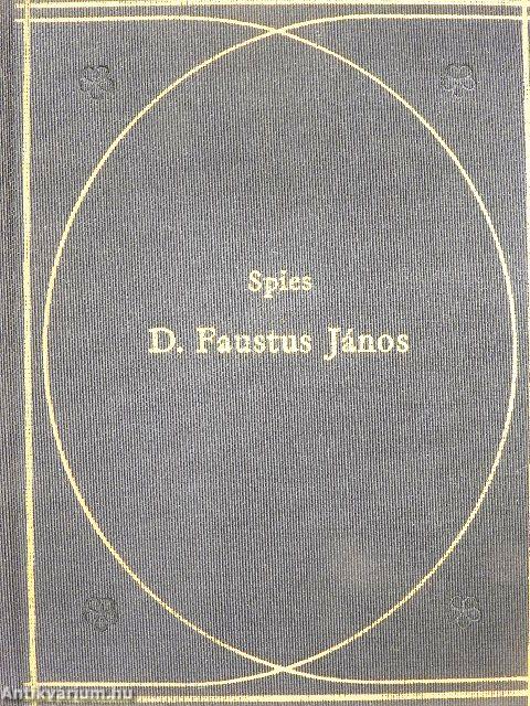 D. Faustus János hírhedett varázsló és fekete mágus históriája