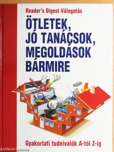 Ötletek, jó tanácsok, megoldások bármire