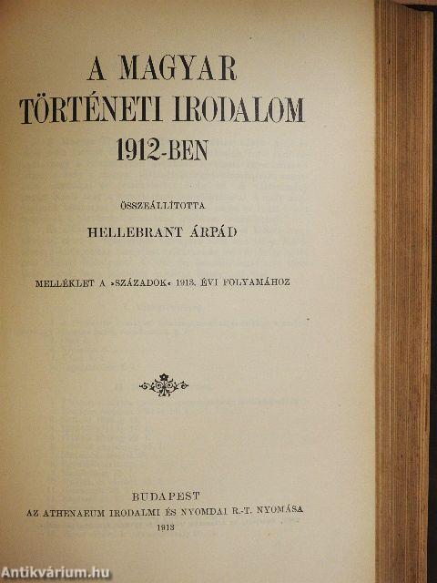 Századok 1913. január-december/A Magyar Történeti Irodalom 1912-ben