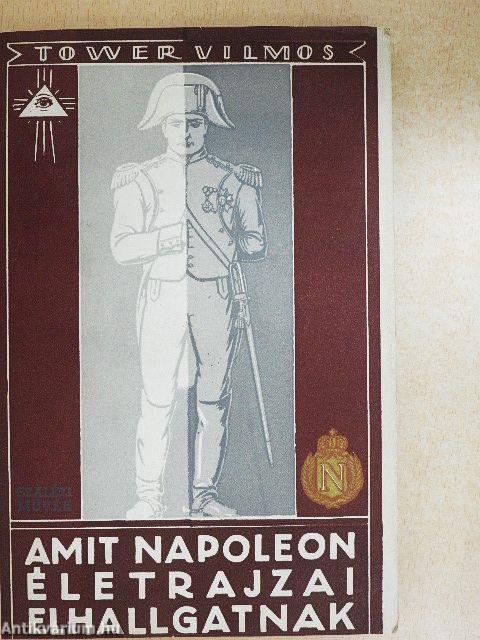 Amit Napoleon életrajzai elhallgatnak