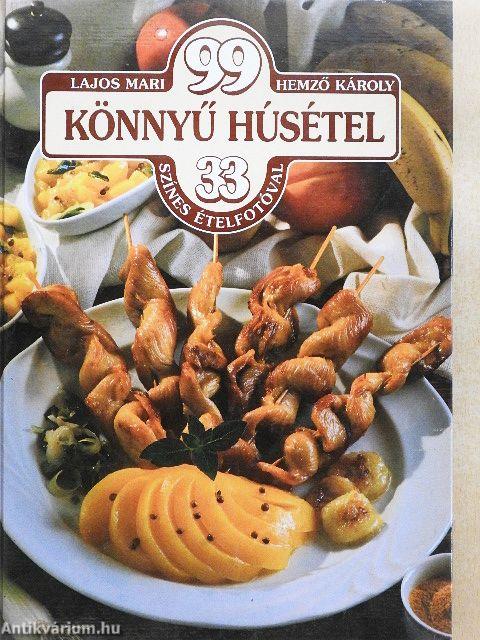 99 könnyű húsétel 33 színes ételfotóval