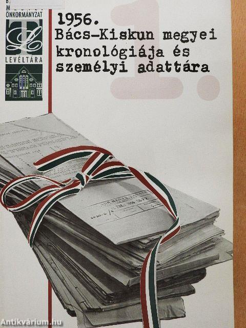 1956. Bács-Kiskun megyei kronológiája és személyi adattára 1-2.
