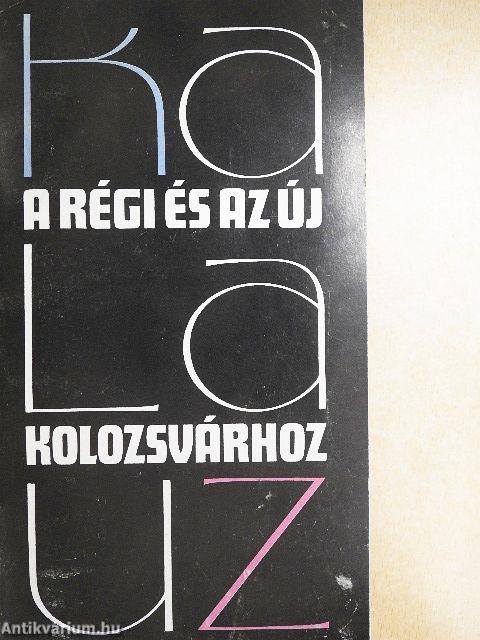 Kalauz a régi és az új Kolozsvárhoz
