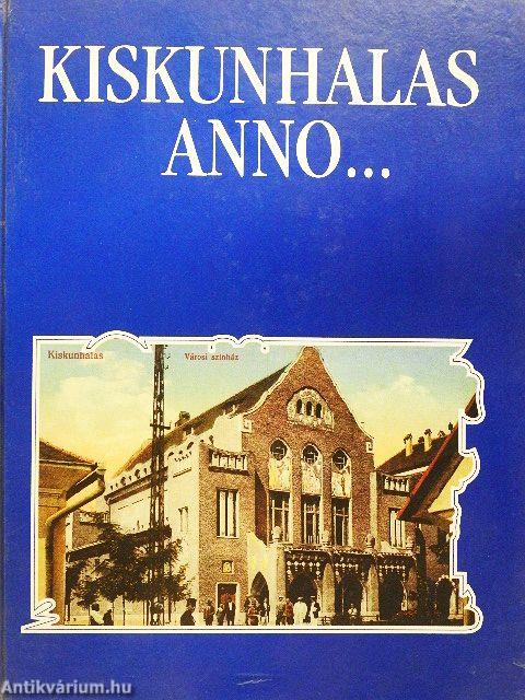 Kiskunhalas anno...