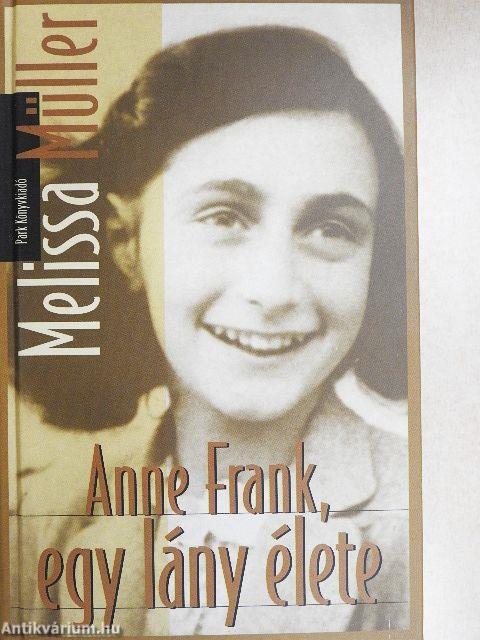 Anne Frank, egy lány élete