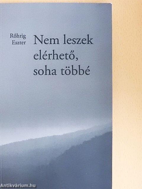 Nem leszek elérhető, soha többé