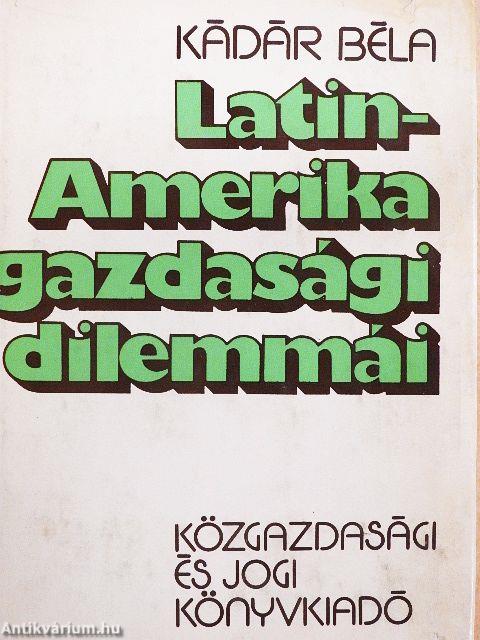 Latin-Amerika gazdasági dilemmái