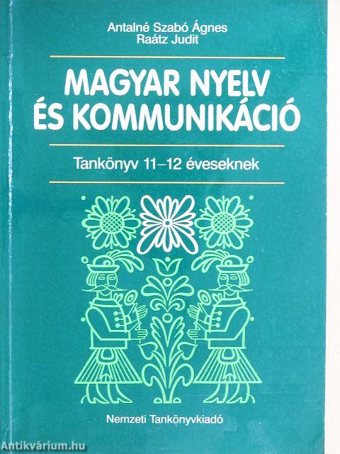 Magyar nyelv és kommunikáció - Tankönyv 11-12 éveseknek