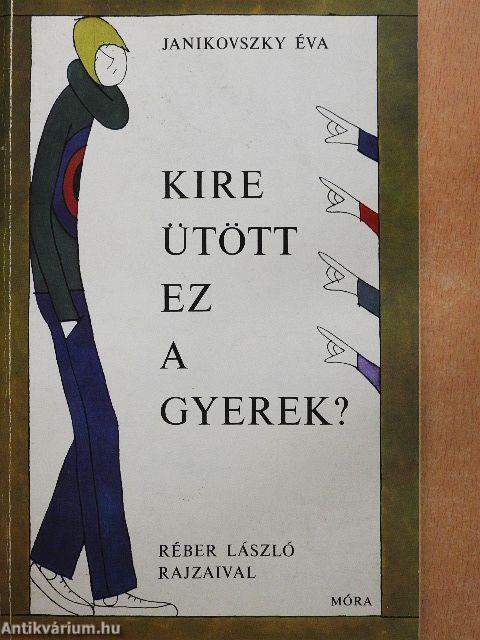 Kire ütött ez a gyerek?