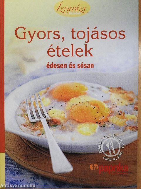 Gyors, tojásos ételek édesen és sósan