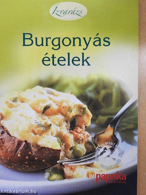 Burgonyás ételek