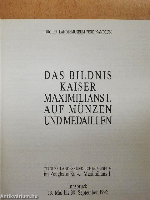 Das Bildnis Kaiser Maximilians I. auf Münzen und Medaillen