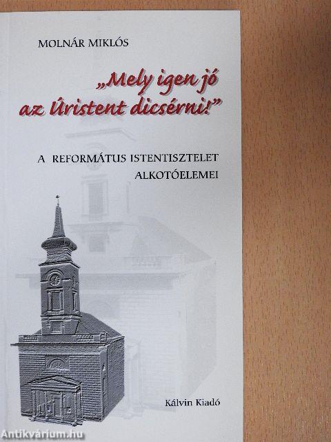 "Mely igen jó az Úristent dicsérni!"