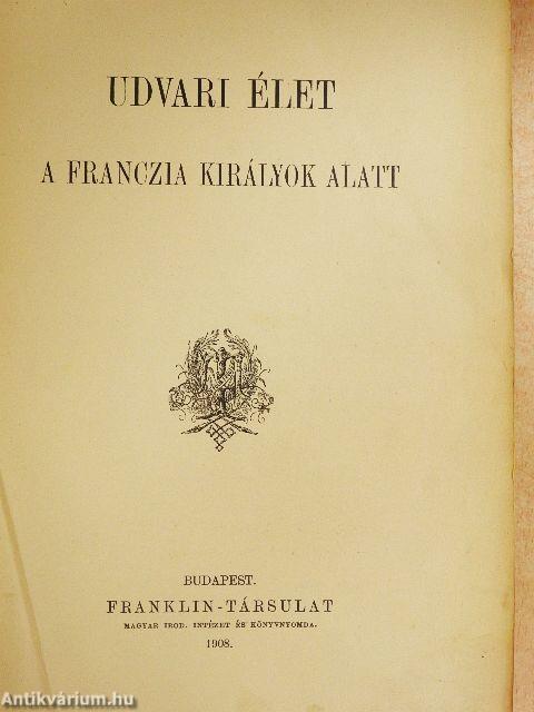 Udvari élet a franczia királyok alatt