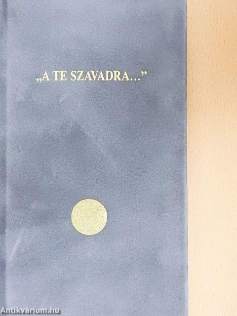 "A Te szavadra..."