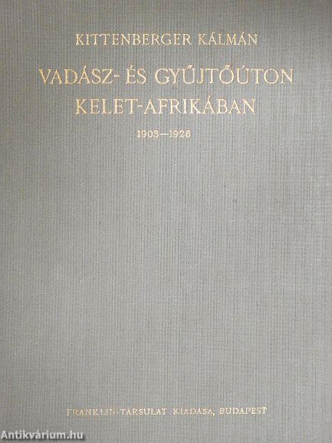 Vadász- és gyüjtőúton Kelet-Afrikában