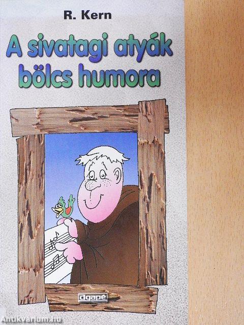 A sivatagi atyák bölcs humora