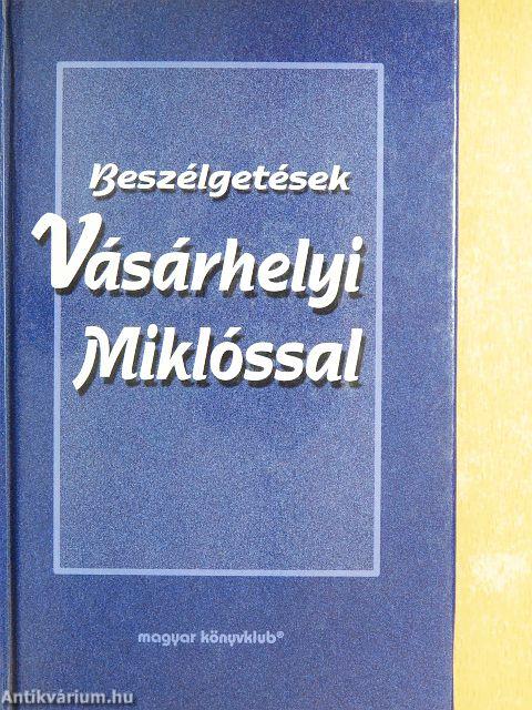 Beszélgetések Vásárhelyi Miklóssal