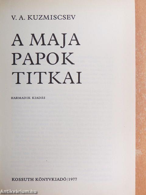 A maja papok titkai