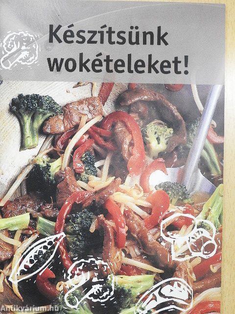 Készítsünk wokételeket!