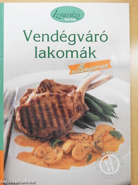 Vendégváró lakomák - villámgyorsan