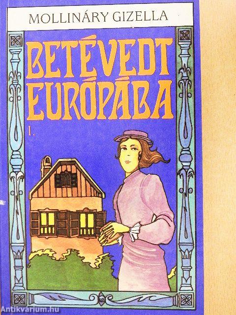 Betévedt Európába I-II.