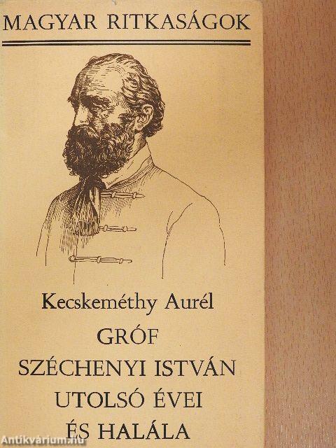 Gróf Széchenyi István utolsó évei és halála