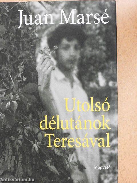Utolsó délutánok Teresával