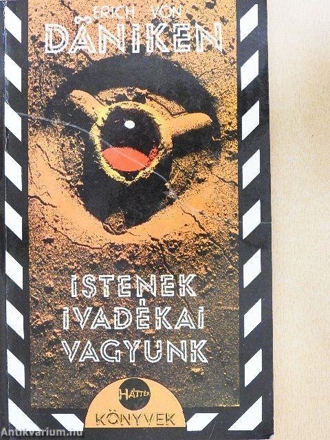 Istenek ivadékai vagyunk