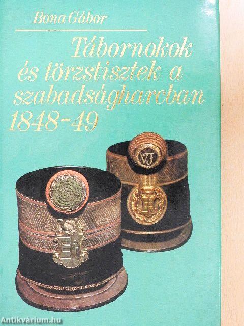 Tábornokok és törzstisztek a szabadságharcban 1848-49