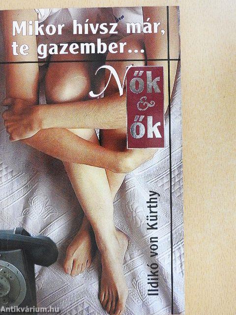 Mikor hívsz már, te gazember...