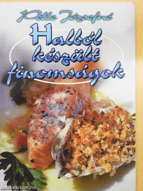 Halból készült finomságok