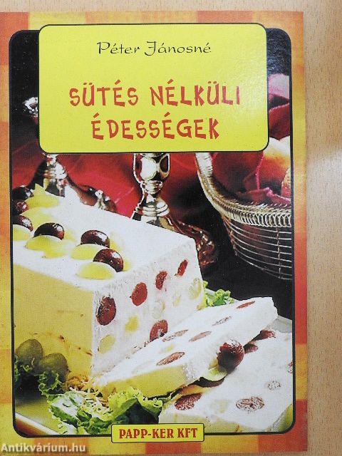 Sütés nélküli édességek