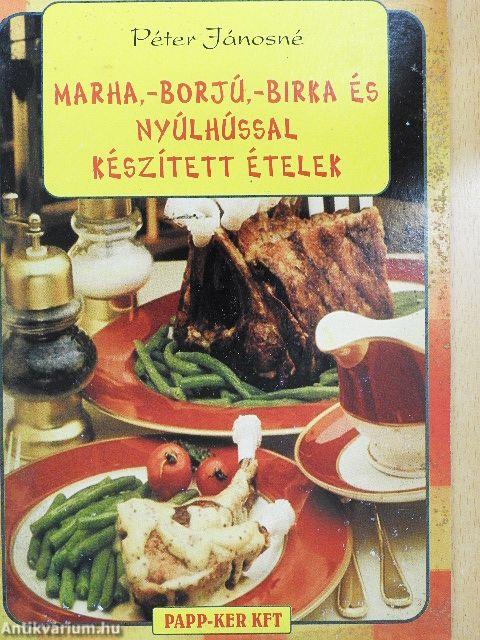 Marha, -borjú, -birka és nyúlhússal készített ételek