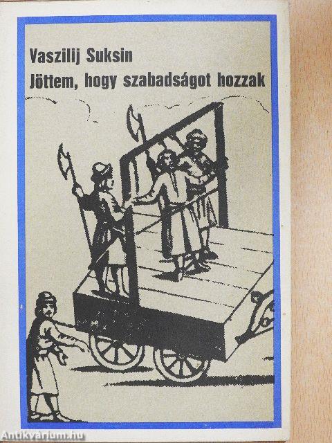 Jöttem, hogy szabadságot hozzak