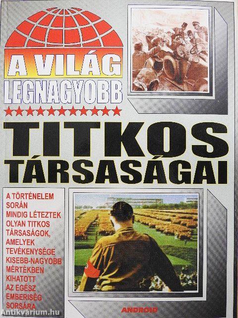 A világ legnagyobb titkos társaságai