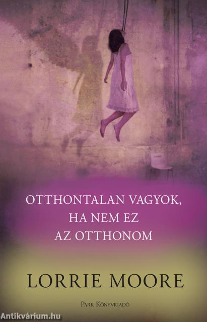 Otthontalan vagyok, ha nem ez az otthonom