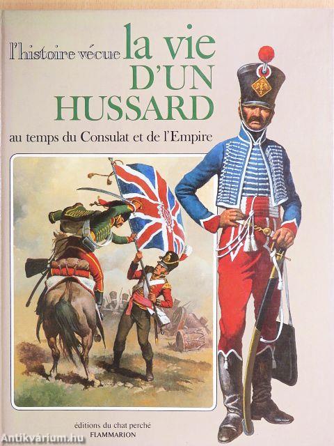 L'histoire vécue la vie d'Un Hussard