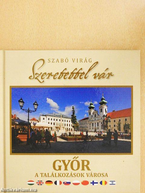 Szeretettel vár Győr - a találkozások városa