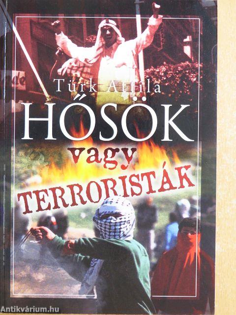 Hősök vagy terroristák