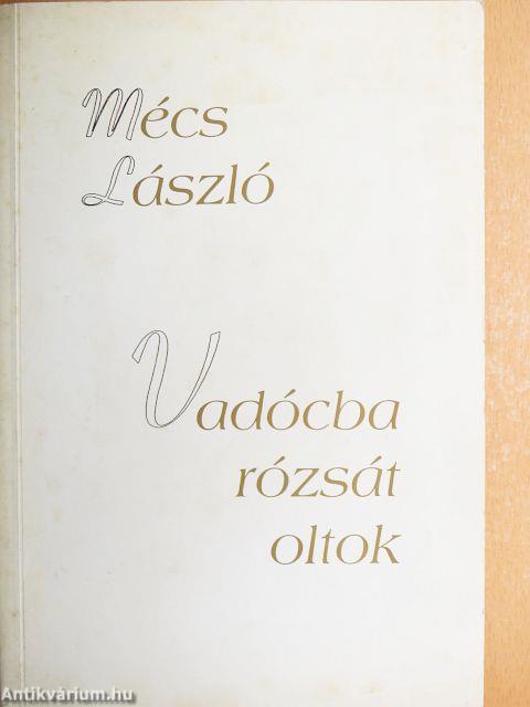 Vadócba rózsát oltok